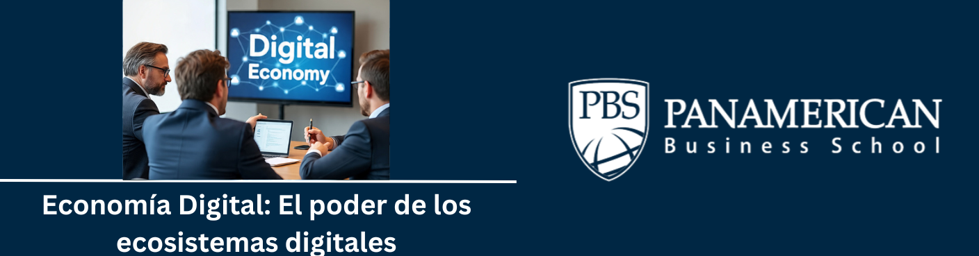 Economía Digital: El poder de los ecosistemas digitales
