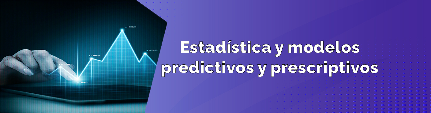 19. Estadística y Modelos predictivos y prescriptivos DCHD