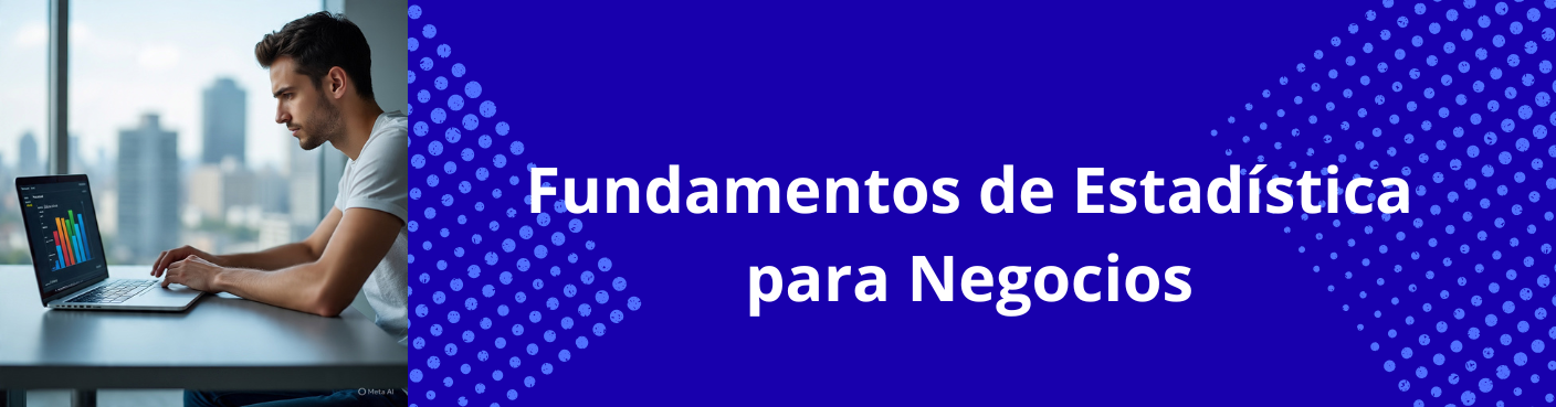 Fundamentos de Estadística para Negocios