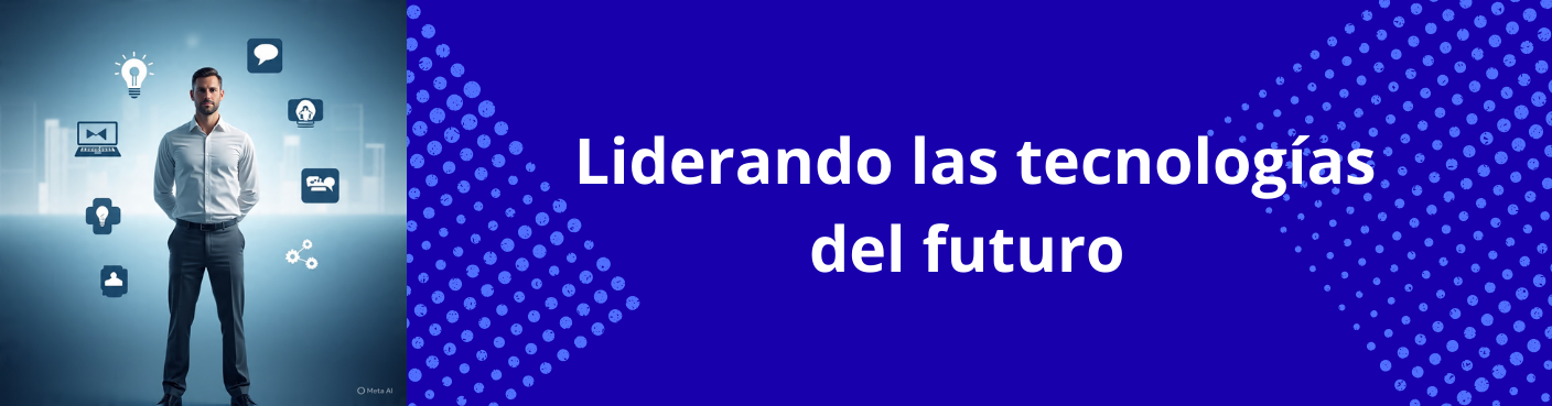 Liderando las tecnologías del futuro