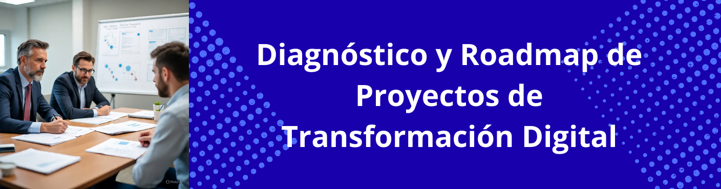 Diagnóstico y Roadmap de Proyectos de Transformación Digital