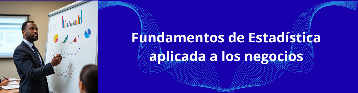 Fundamentos de Estadística aplicada a los negocios