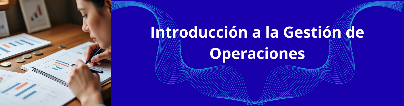 Introducción a la Gestión de Operaciones 