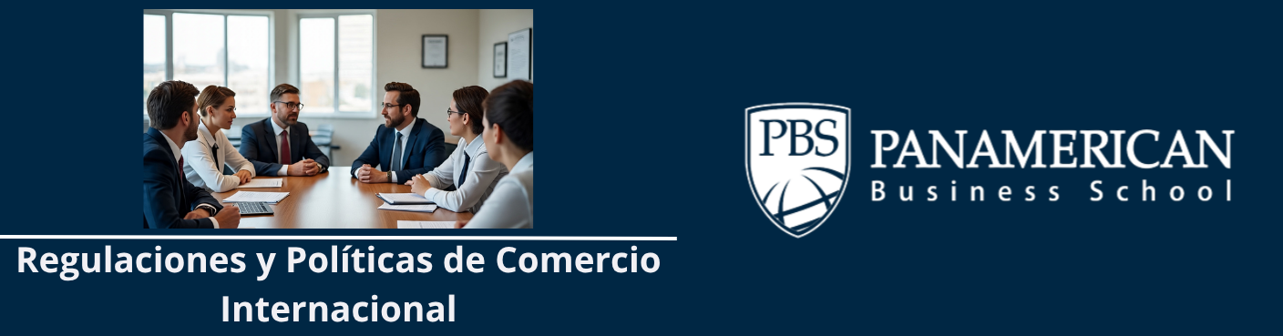 Regulaciones y Políticas de Comercio Internacional