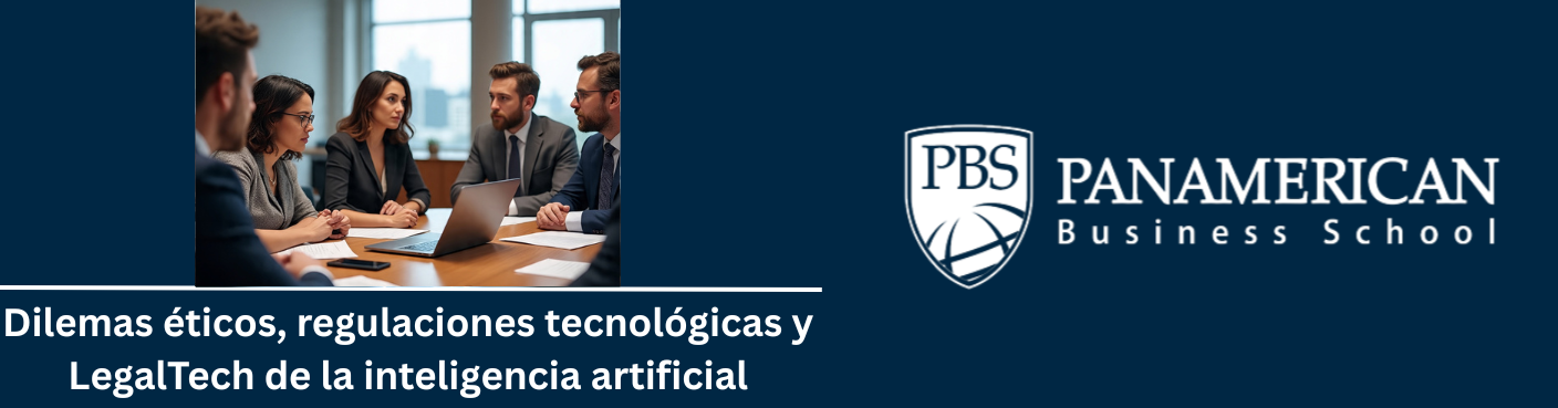 Dilemas éticos, regulaciones tecnológicas y LegalTech de la Inteligencia Artificial