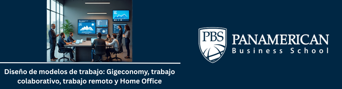 Diseño de modelos de trabajo: Gigeconomy, trabajo colaborativo, trabajo remoto y Home Office