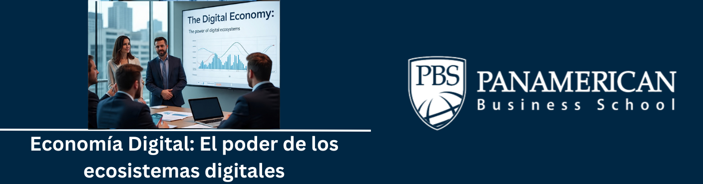 Economía Digital: El poder de los ecosistemas digitales 