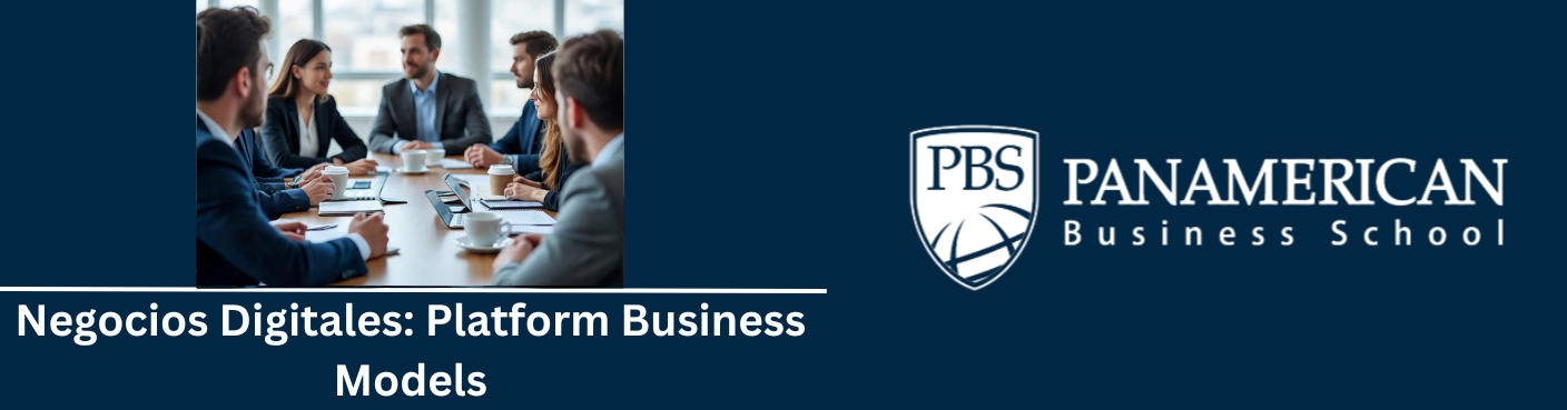 Negocios Digitales: Platform Business Models 