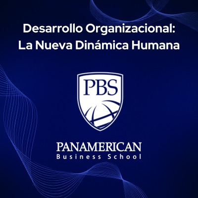 Desarrollo Organizacional: La Nueva Dinámica Humana