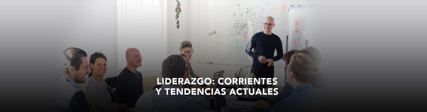 Liderazgo: corrientes y tendencias actuales