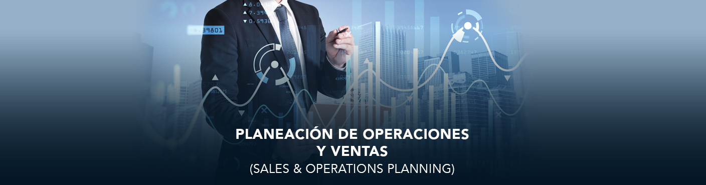 Planeación de Operaciones y Ventas (Sales &amp; Operations Planning)