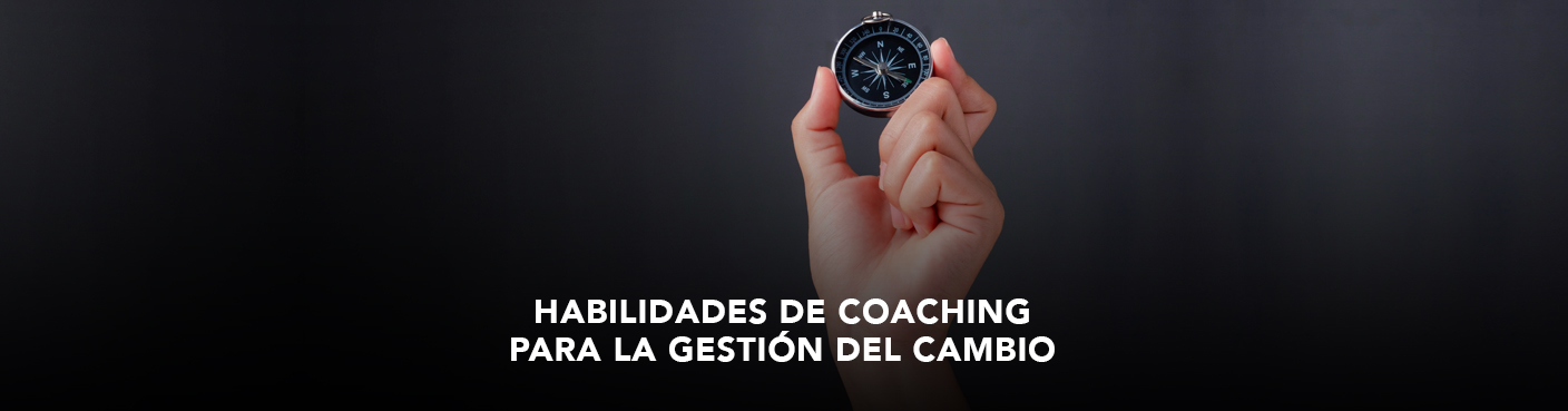 Habilidades de Coaching para la Gestión del Cambio