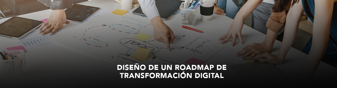 Diseño de un Roadmap de Transformación Digital IV