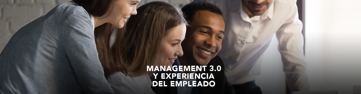 Management 3.0 y Experiencia del Empleado