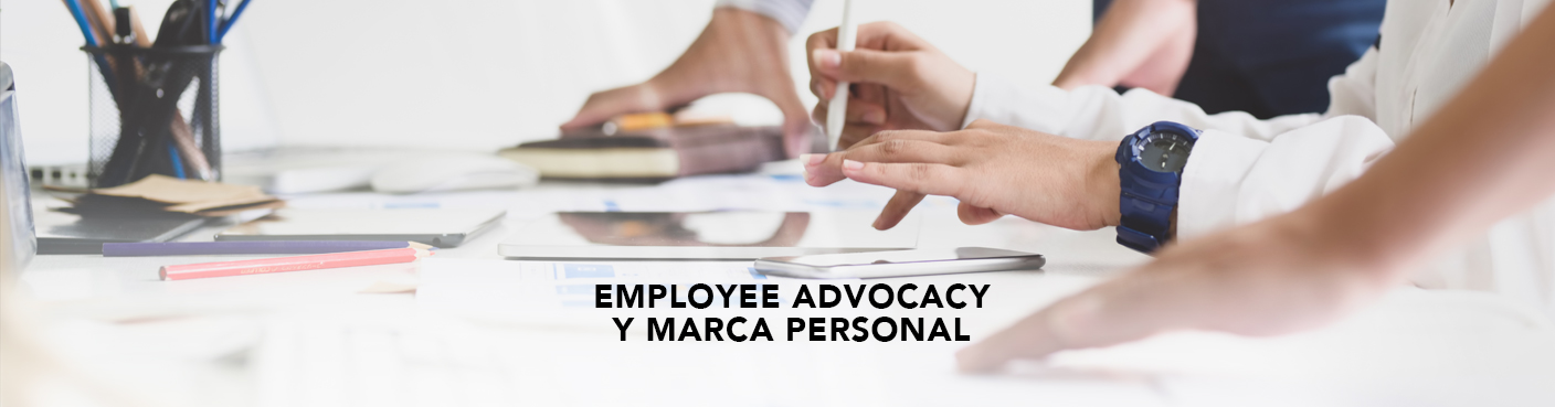 Employee Advocacy y Marca personal