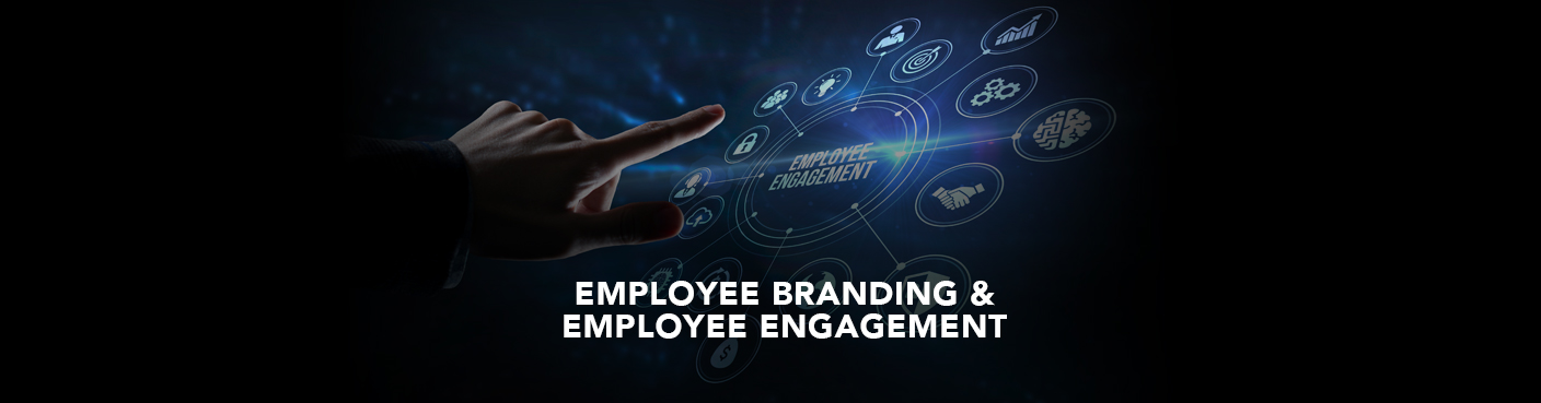 Employee Branding &amp; Employee Engagement (EBE)