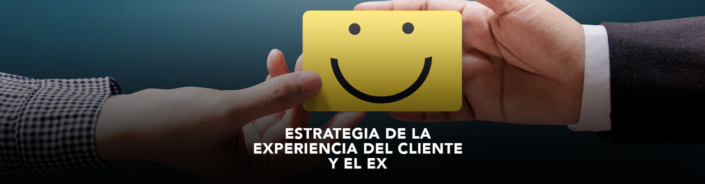 Estrategia de la Experiencia de cliente y el EX