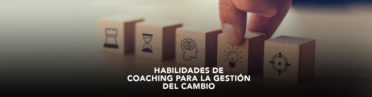 Habilidades de Coaching para la Gestión del Cambio