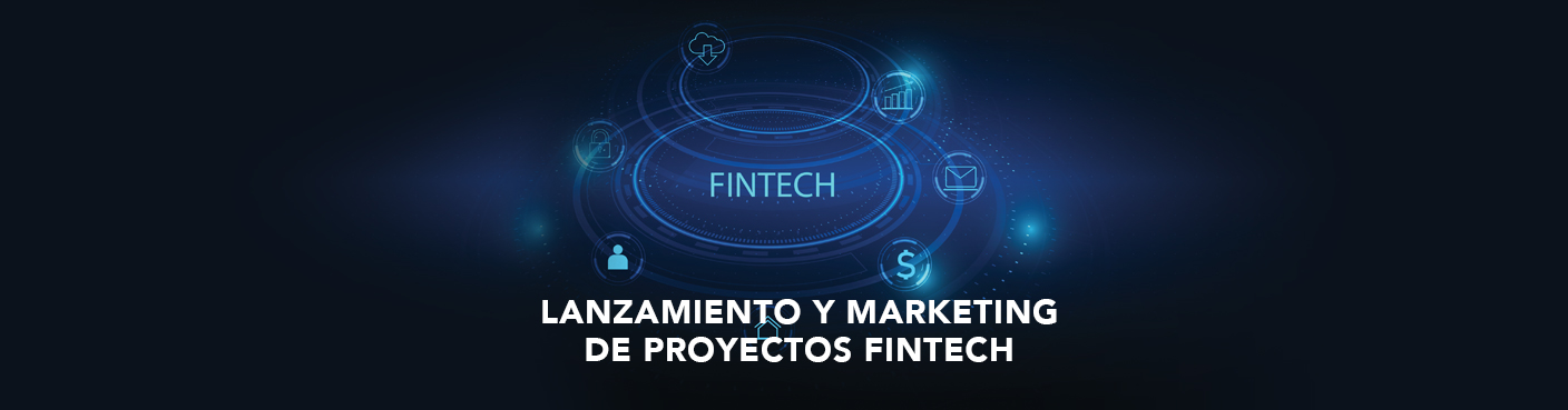 Lanzamiento y Marketing de Proyectos Fintech