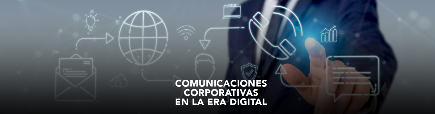 Comunicaciones Corporativas en la Era Digital