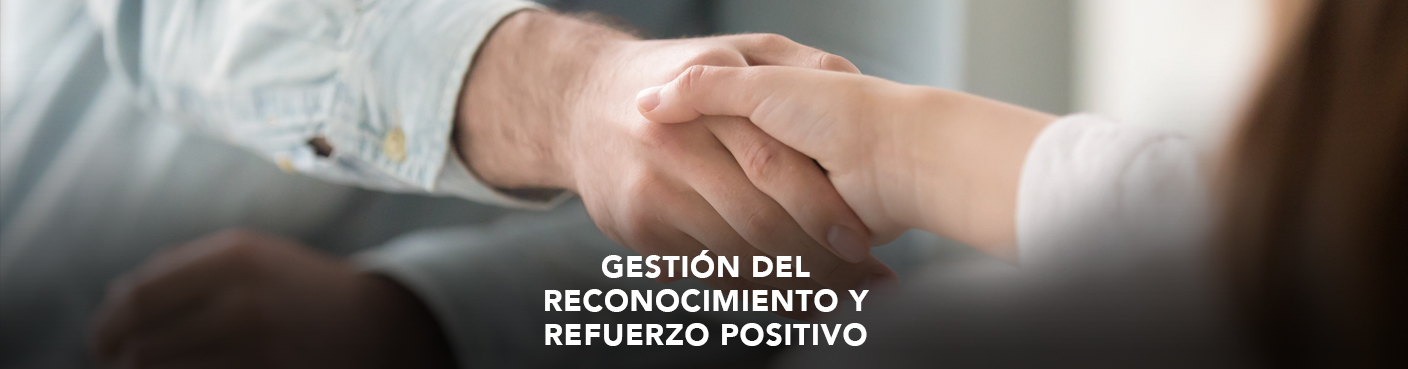 Gestión del Reconocimiento y Refuerzo Positivo 