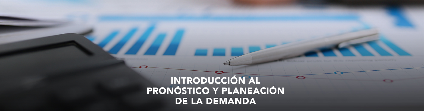 Introducción al pronóstico y planeación de la demanda