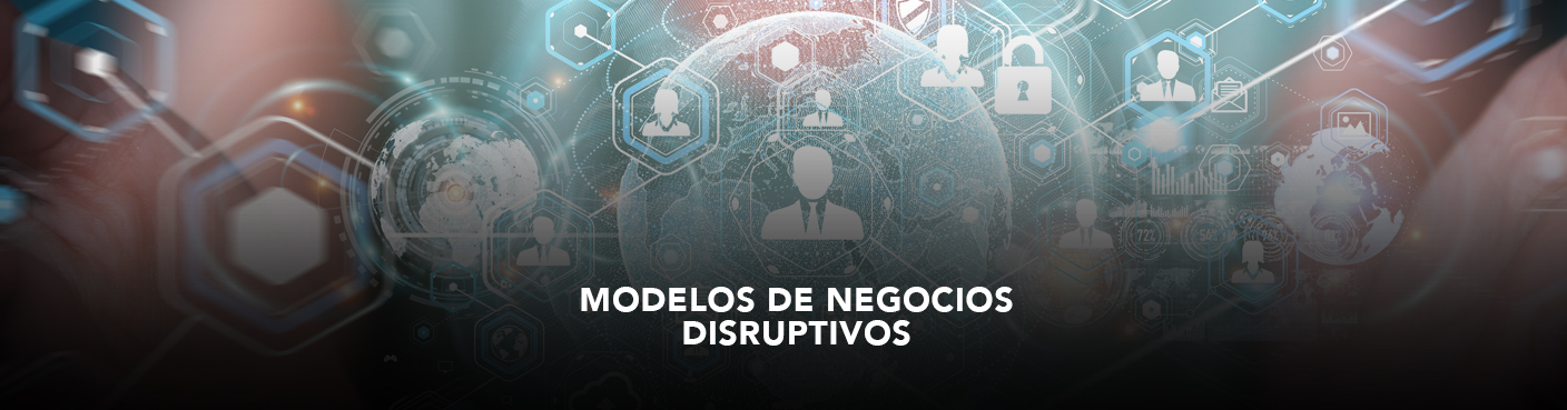 Modelos de Negocios Disruptivos