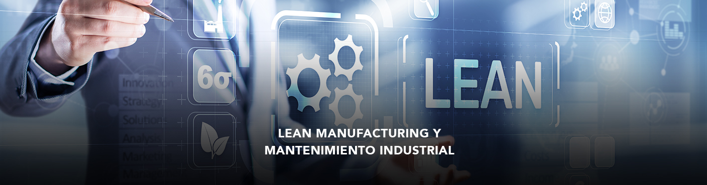 Lean Manufacturing y Mantenimiento Industrial 