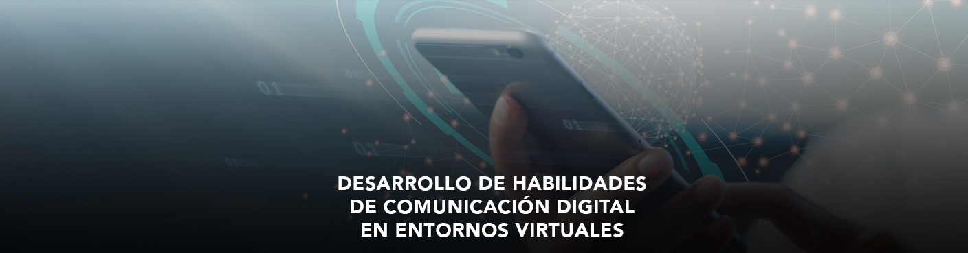 Desarrollo de Habilidades de Comunicación Digital en Entornos Virtuales