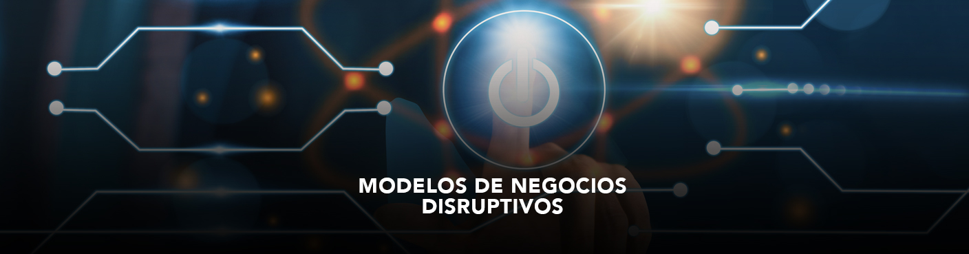 Modelos de Negocios Disruptivos