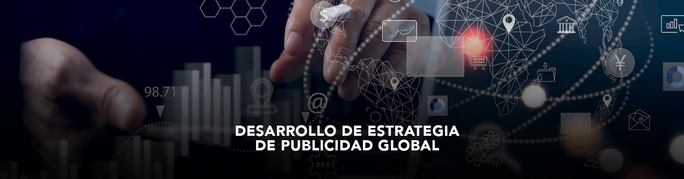 Desarrollo de Estrategia de Publicidad Global