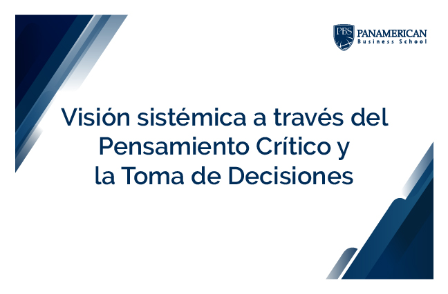 Visión Sistémica a través del Pensamiento Crítico y la Toma de Decisiones